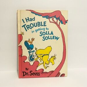 I Had Trouble Getting to Solla Sollew Dr. Seuss Book Vintage Hardcover Kids